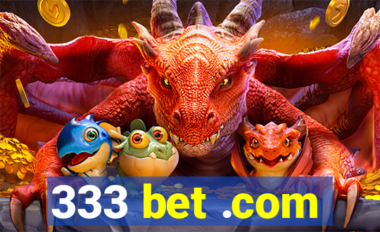 333 bet .com